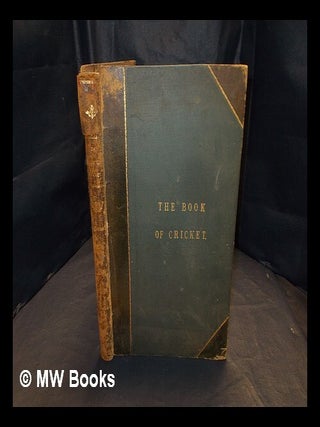 Item #412487 The book of cricket : a gallery of famous players / edited by C.B. Fry. Charles...