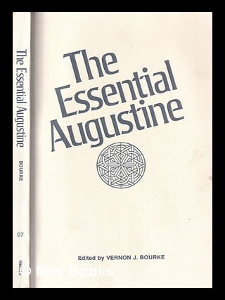 Item #412575 The essential Augustine / selected and with commentary by Vernon J. Bourke. Saint...