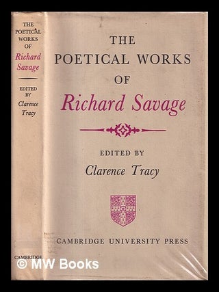 Item #412672 The poetical works of Richard Savage / edited with notes and commentaries by...