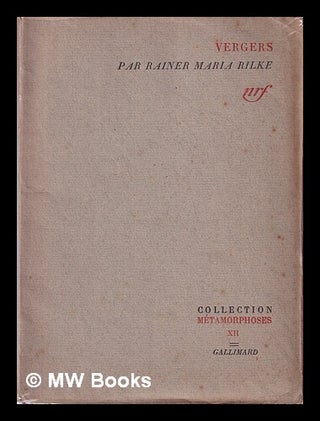 Item #412868 Vergers ; suivi des Quatrains valaisans / Rainer Maria Rilke. Rainer Maria Rilke