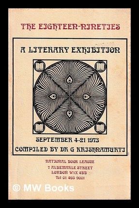 Item #413244 The eighteen-nineties. A literary exhibition. National Book League, G. Krishnamurti