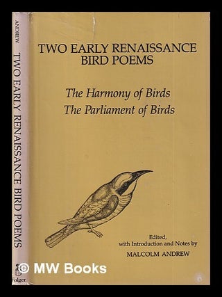 Item #413257 Two early Renaissance bird poems : the harmony of birds, the parliament of birds /...
