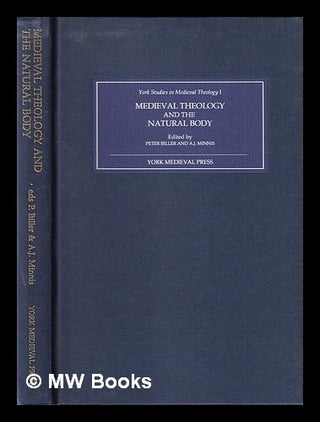 Item #413266 Medieval theology and the natural body / edited by Peter Biller and A.J. Minnis....