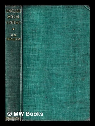 Item #413341 English social history : a survey of six centuries, Chaucer to Queen Victoria / by...