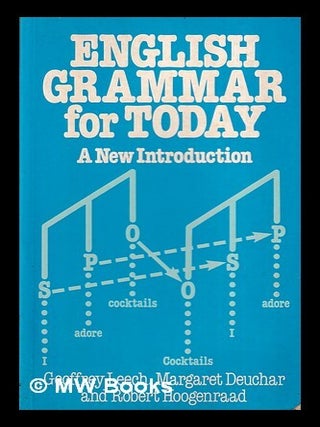 Item #413490 English Grammar for Today : A new introduction / by Geoffrey Leech, Margaret...