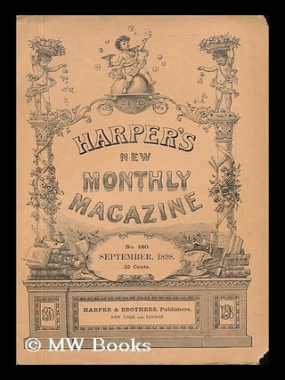 Item #41391 Harper's New Monthly Magazine - No. 580. September, 1898. Harper, Brothers