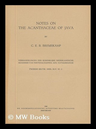 Item #41436 Notes on the Acanthaceae of Java. C. E. B. Bremekamp