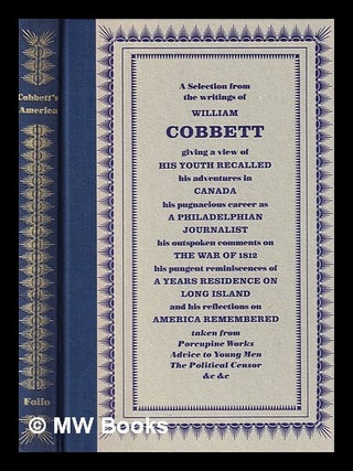 Item #414364 Cobbett's America : a selection from the writings of William Cobbett / edited with...