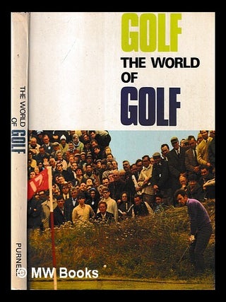 Item #414517 The world of golf. Reporters, E. R. “Ted” Dexter and Michael McDonnell. Ted...