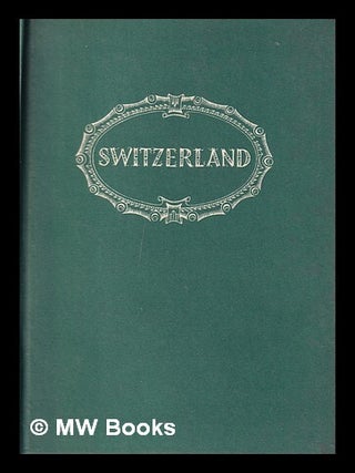 Item #414558 Switzerland / edited by André L. Simon. André Louis Simon
