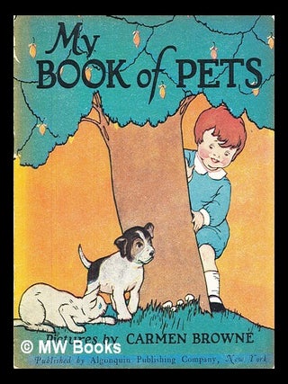 Item #414935 My Book of Pets. Carmen Browne