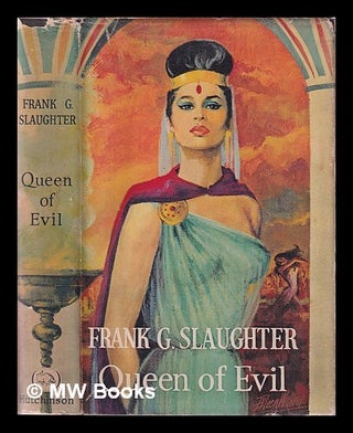 Item #414962 Queen of evil / Frank G. Slaughter. Frank Gill Slaughter