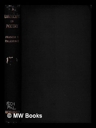Item #415084 Landscape in poetry : from Homer to Tennyson with many illustrative examples / by...