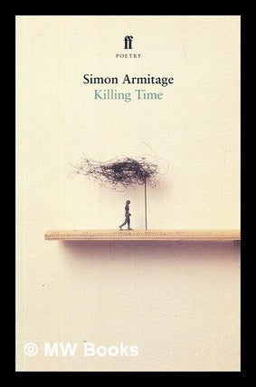 Item #415165 Killing time. Simon Armitage