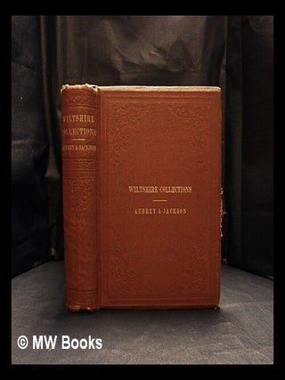 Item #415227 Wiltshire: the topographical collections of John Aubrey /corrected & enlarged by...