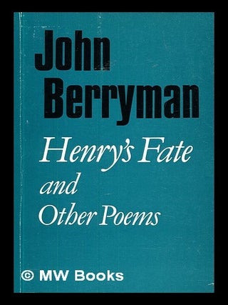 Item #415243 Henry's fate & other poems, 1967-1972. John Berryman