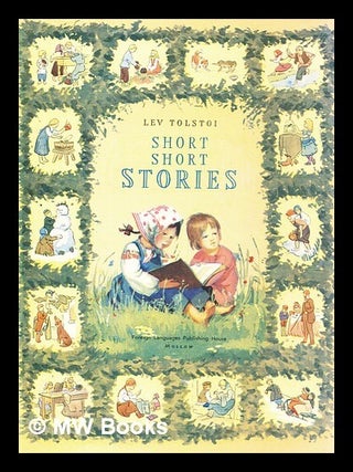 Short Short Stories. Lev Tolstoy, E. Felgenhauer.