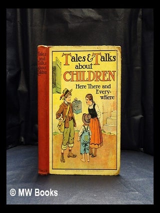 Item #415645 Tales and talks about children : here, there, and everywhere. Charles Robinson