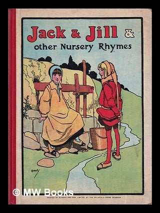 Item #415697 Jack & Jill, & other nursery rhymes / John Hassall. John Hassall
