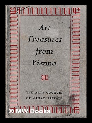 Item #415735 Art treasures from Vienna : an exhibition held at the Tate Gallery, London. Ernst H....