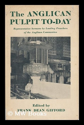 Item #41613 The Anglican Pulpit To-Day - Representative Sermons by Leading Preachers of the...