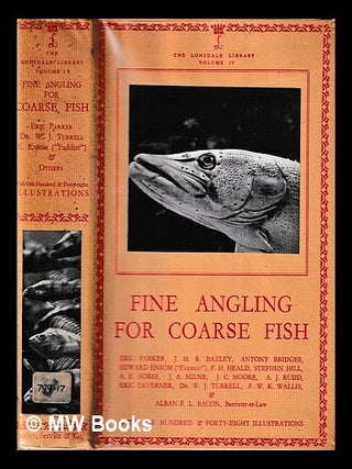 Item #416500 Fine angling for coarse fish / by Eric Parker, J.H.R. Bazley, Antony Bridges ... [et...