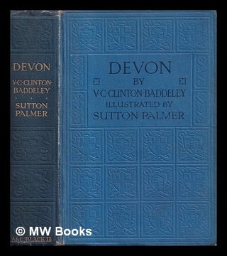 Item #416664 Devon. V. C. Clinton-Baddeley, Sutton Palmer, Victor Clinton