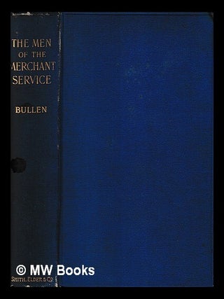 Item #416853 The men of the merchant service : being the polity of the mercantile marine for...