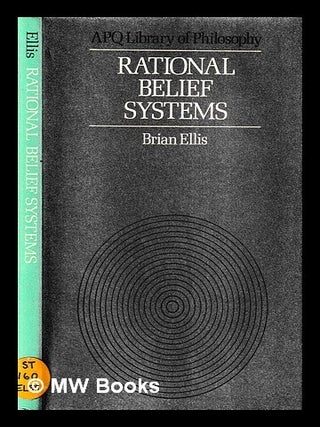 Item #416968 Rational belief systems / Brian Ellis. B. D. Ellis