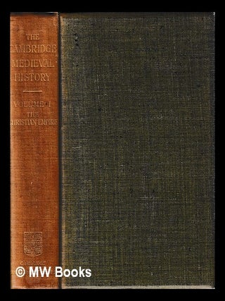 Item #417241 The Cambridge medieval history / planned by J.B. Bury, edited by H.M. Gwatkin, J.P....