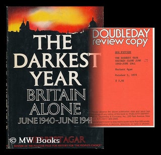 Item #41739 The Darkest Year : Britain Alone, June 1940-June 1941. Herbert Agar