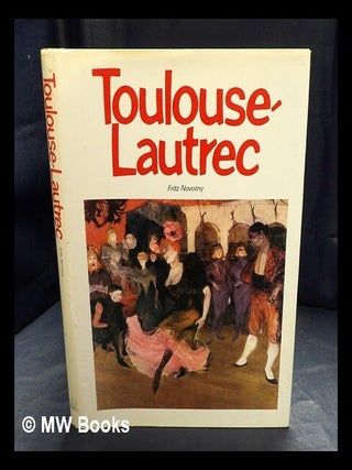 Item #417391 Toulouse-Lautrec / Fritz Novotny. Fritz Novotny