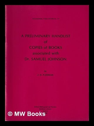 Item #418034 A preliminary handlist of copies of books associated with Dr. Samuel Johnson / by...
