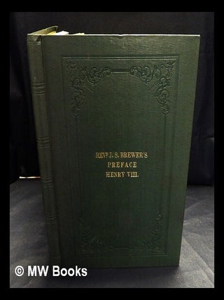 Item #418368 Preface to Letters and papers, foreign and domestic, of the reign of Henry VIII.,...