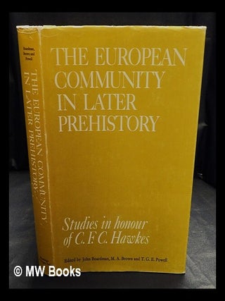 Item #418425 The European community in later prehistory: studies in honour of C. F. C. Hawkes,...