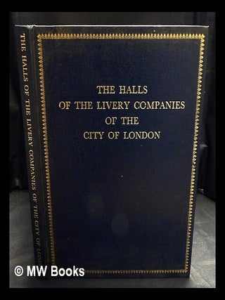 Item #418452 The halls of the livery companies of the City of London / based on an original...