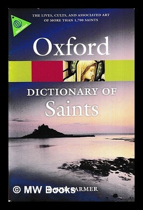 Item #418547 The Oxford dictionary of saints / David Hugh Farmer. David Hugh Farmer