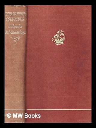 Item #418574 Christopher Columbus : being the life of the very magnificent lord Don Cristobal...