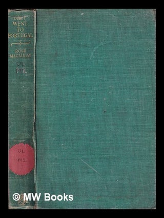 Item #418955 They went to Portugal. Rose Dame Macaulay