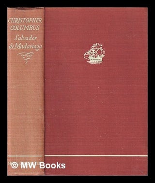 Item #419002 Christopher Columbus : being the life of the very magnificent lord Don Cristobal...