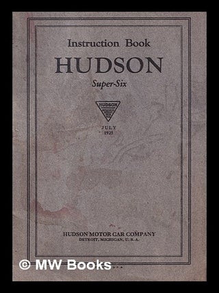 Item #419178 Instruction book. Hudson, super-six. Hudson Motor Car Company