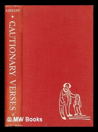 Item #419264 Cautionary verses. Hilaire Belloc