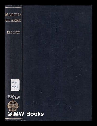 Item #419401 Marcus Clarke. Brian Robinson Elliott.