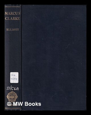 Item #419401 Marcus Clarke. Brian Robinson Elliott