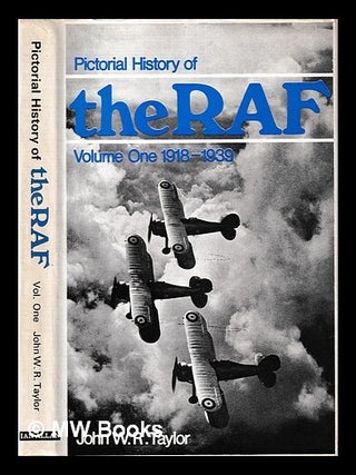 Item #419888 Pictorial history of the R.A.F : Vol. 1: 1918-1939 / by J. W. R. Taylor and P. J. R....