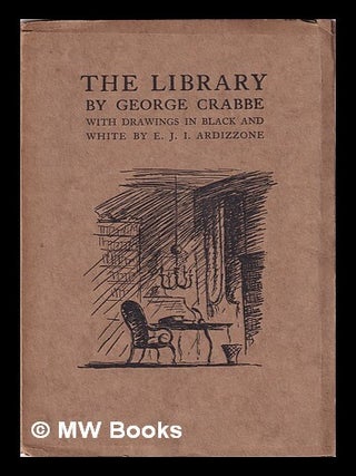 Item #420107 The library / with drawings in black and white by E.J.I. Ardizzone. George Crabbe,...