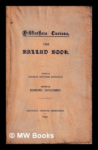 The ballad book revised by Edmund Goldsmid | George Ritchie Kinloch ...
