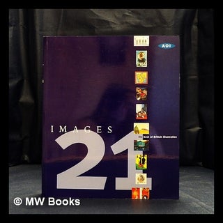 Item #420343 Images 21 : the best of British illustration. Association of Illustrators, Great...