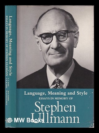Item #420433 Language, meaning, and style : essays in memory of Stephen Ullmann. T. E. Hope, T....
