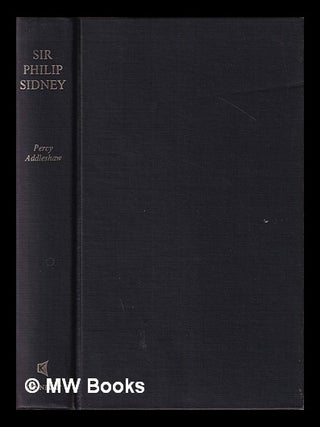 Item #420557 Sir Philip Sidney / with twelve illustrations. Percy Addleshaw